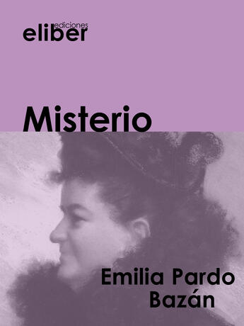 Couverture du livre « Misterio » de Emilia Pardo Bazan aux éditions Eliber Ediciones