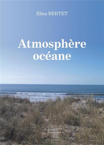 Couverture du livre « Atmosphère océane » de Elina Bertet aux éditions Baudelaire