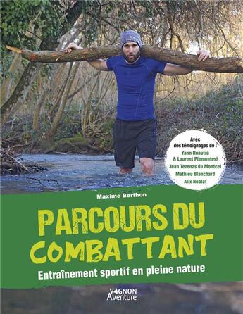 Couverture du livre « Parcours du combattant : Entraînement sportif en pleine nature » de Maxime Berthon aux éditions Vagnon