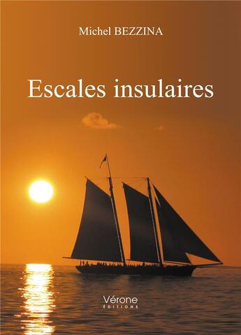 Couverture du livre « Escales insulaires » de Michel Bezzina aux éditions Verone