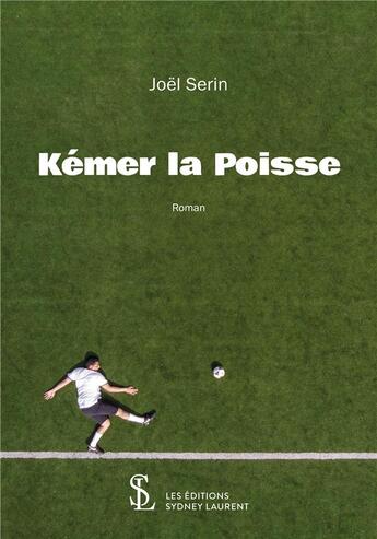 Couverture du livre « Kemer la poisse » de Joel Serin aux éditions Sydney Laurent