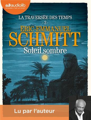 Couverture du livre « Soleil sombre - la traversee des temps, t3 - livre audio 2 cd mp3 » de Schmitt E-E. aux éditions Audiolib