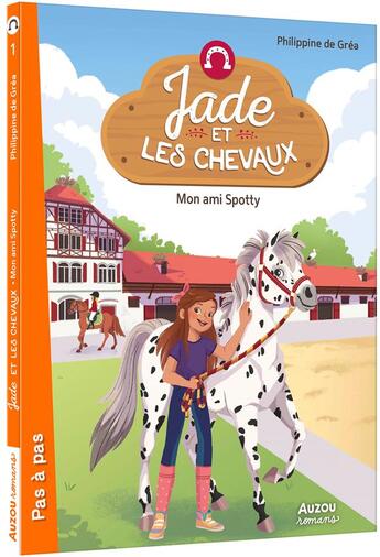 Couverture du livre « Jade et les chevaux Tome 1 : Mon ami Spotty » de Lymut et Philippine De Grea aux éditions Auzou