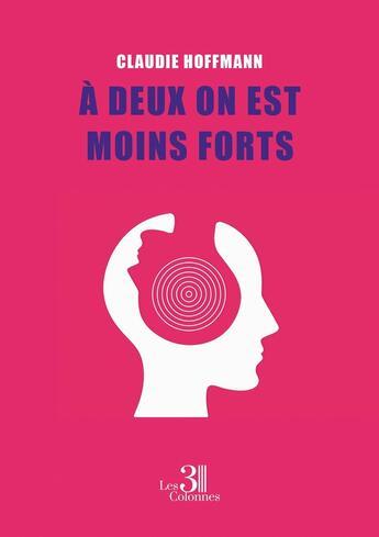 Couverture du livre « À deux on est moins forts » de Claudie Hoffmann aux éditions Les Trois Colonnes