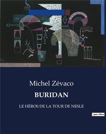 Couverture du livre « Buridan - le heros de la tour de nesle » de Michel Zevaco aux éditions Culturea