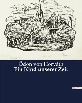 Couverture du livre « Ein kind unserer zeit » de Odon Von Horvath aux éditions Culturea