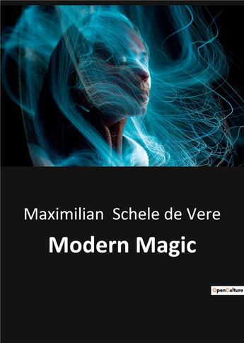 Couverture du livre « Modern Magic » de Schele De Vere M. aux éditions Culturea