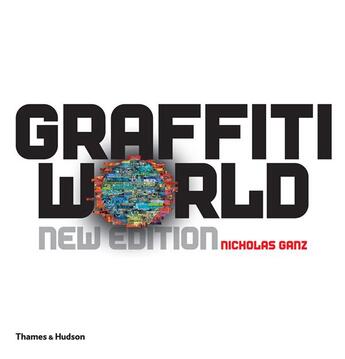 Couverture du livre « Graffiti world (édition 2009) » de Nicholas Ganz aux éditions Thames & Hudson