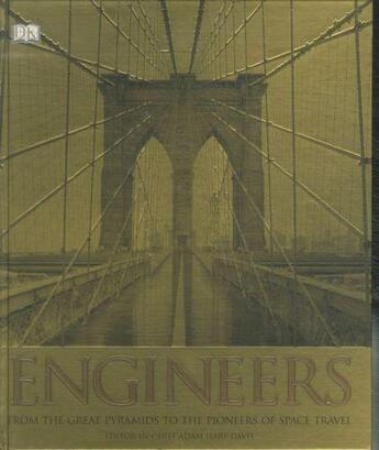 Couverture du livre « ENGINEERS - FROM THE GREAT PYRAMIDS TO THE PIONEERS OF SPACE TRAVEL » de Adam Hart-Davis aux éditions Dorling Kindersley Uk