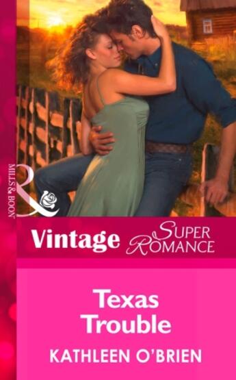 Couverture du livre « Texas Trouble (Mills & Boon Vintage Superromance) (Home on the Ranch - » de Kathleen O'Brien aux éditions Mills & Boon Series