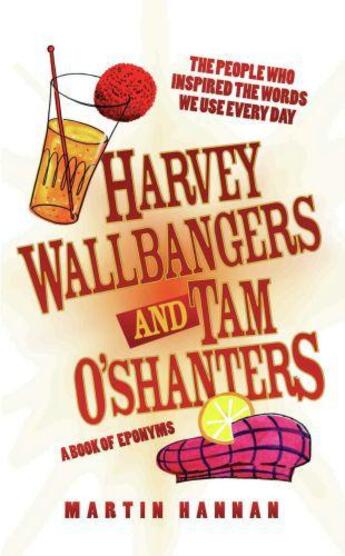 Couverture du livre « Harvey Wallbangers and Tam O'Shanters » de Hannan Martin aux éditions Blake John Digital