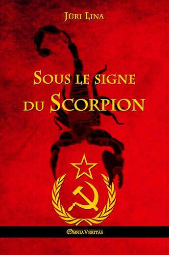 Couverture du livre « Sous le signe du scorpion » de Juri Lina aux éditions Omnia Veritas