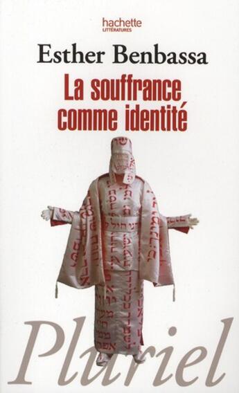 Couverture du livre « La souffrance comme identité » de Benbassa-E aux éditions Pluriel