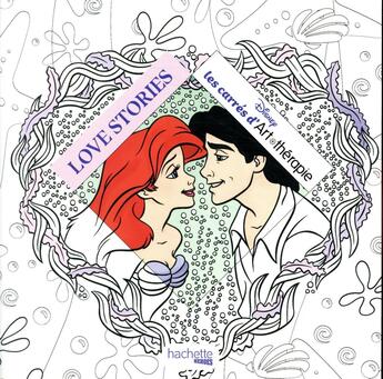 Couverture du livre « Art-thérapie ; les petits carrés : love stories » de Disney aux éditions Hachette Pratique