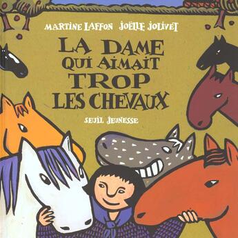 Couverture du livre « Dame Qui Aimait Trop Les Chevaux (La) » de Jolivet/Laffon aux éditions Seuil Jeunesse