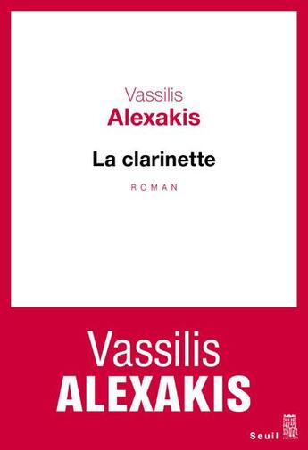 Couverture du livre « La clarinette » de Vassilis Alexakis aux éditions Seuil