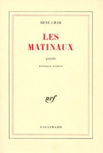 Couverture du livre « Les matinaux » de René Char aux éditions Gallimard