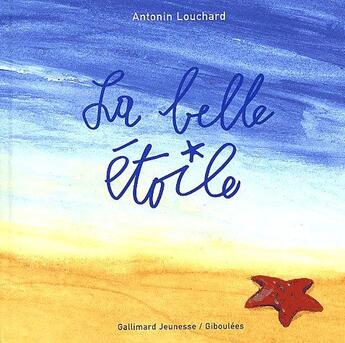 Couverture du livre « La belle étoile » de Antonin Louchard aux éditions Gallimard Jeunesse Giboulees