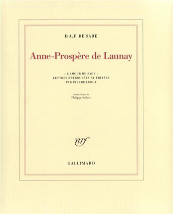 Couverture du livre « Anne-Prospère de Launay : «L'amour de Sade» » de D.A.F. De Sade aux éditions Gallimard