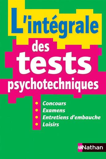 Couverture du livre « L'intégrale des tests psychotechniques » de Elisabeth Simonin aux éditions Nathan