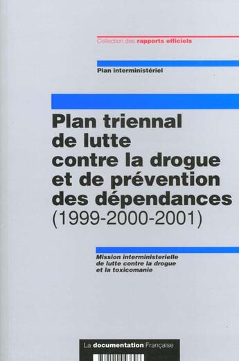 Couverture du livre « Plan triennal de la lutte contre la drogue et la toxicomanie » de Nicole Maestracci aux éditions Documentation Francaise