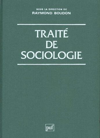 Couverture du livre « Traite de sociologie » de Raymond Boudon aux éditions Puf