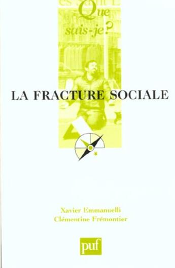 Couverture du livre « La fracture sociale » de Clementine Fremontier et Xavier Emmanuelli aux éditions Que Sais-je ?