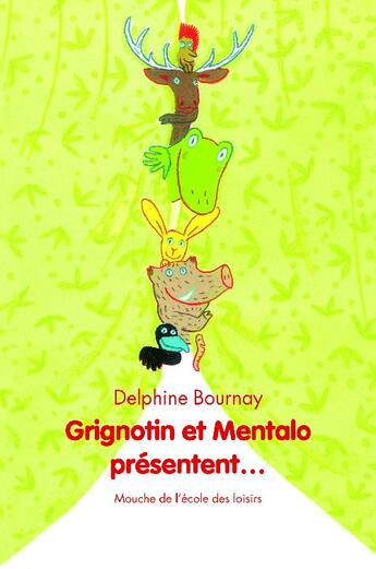 Couverture du livre « Grignotin et Mentalo présentent... » de Delphine Bournay aux éditions Ecole Des Loisirs