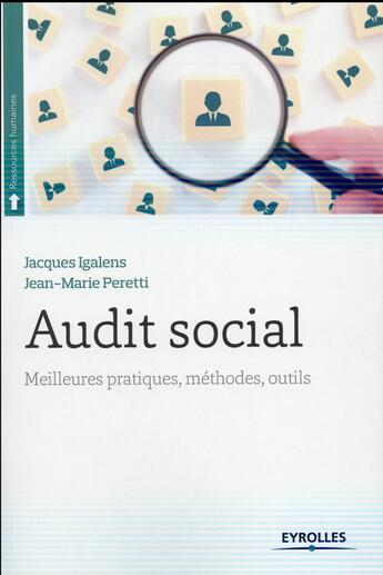 Couverture du livre « Audit social ; meilleures pratiques, méthodes, outils (2e édition) » de Jacques Igalens et Jean-Marie Peretti aux éditions Eyrolles