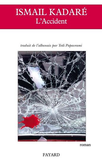 Couverture du livre « L'accident » de Ismail Kadare aux éditions Fayard
