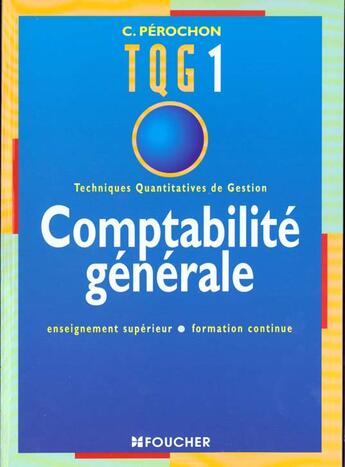 Couverture du livre « Comptabilite Generale Tqg 1 » de Perochon aux éditions Foucher