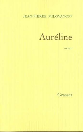 Couverture du livre « Auréline » de Milovanoff J-P. aux éditions Grasset