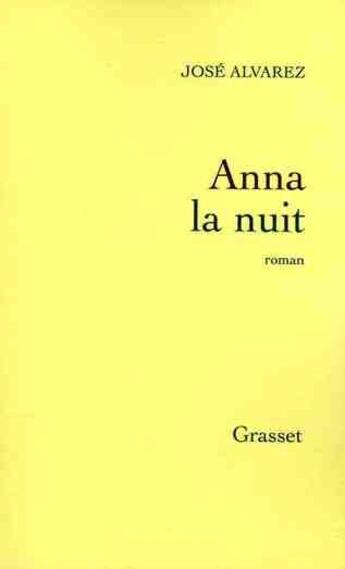 Couverture du livre « Anna la nuit » de Alvarez-J aux éditions Grasset