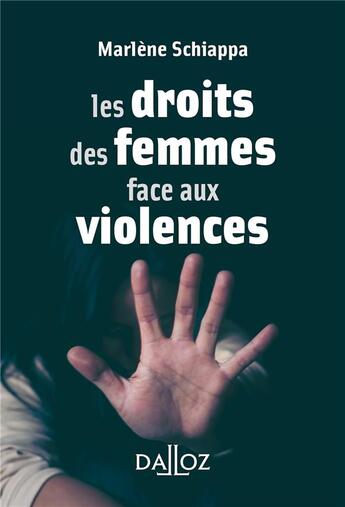 Couverture du livre « Les droits des femmes face aux violences » de Marlène Schiappa aux éditions Dalloz