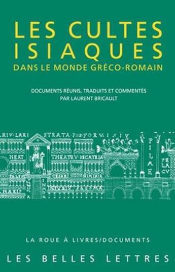 Couverture du livre « Les cultes isiaques dans le monde gréco-romain » de Laurent Bricault aux éditions Belles Lettres