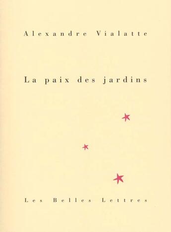 Couverture du livre « Paix des jardins (La) : Poèmes » de Alexandre Vialatte aux éditions Belles Lettres