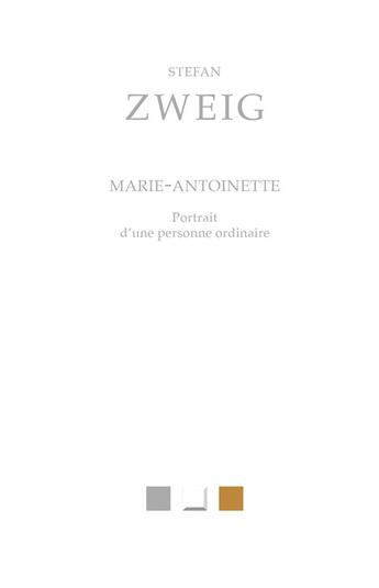 Couverture du livre « Marie-Antoinette : portrait d'une personne ordinaire » de Stefan Zweig aux éditions Belles Lettres