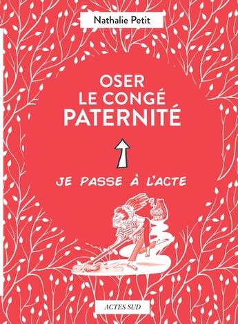 Couverture du livre « Oser le congé paternité » de Nathalie Petit et Marie Morelle aux éditions Actes Sud