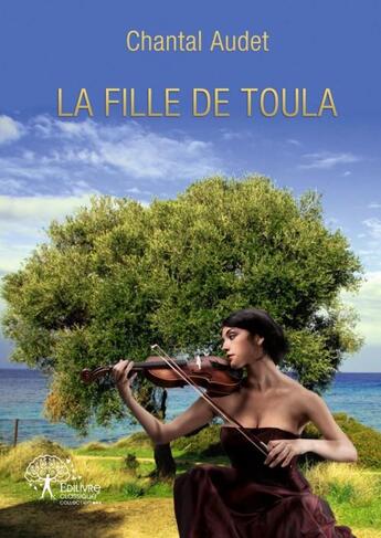 Couverture du livre « La fille de toula » de Chantal Audet aux éditions Edilivre