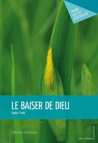 Couverture du livre « Le baiser de dieu » de Sophie Tinelli aux éditions Publibook