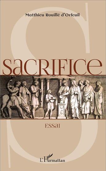 Couverture du livre « Sacrifice ; essai » de Matthieu Rouille D'Orfeuil aux éditions L'harmattan