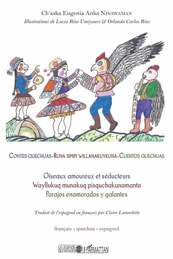 Couverture du livre « Contes quechuas ; oiseaux amoureux et seducteurs » de Ch'Aska Eugenia Anka Ninawaman aux éditions L'harmattan