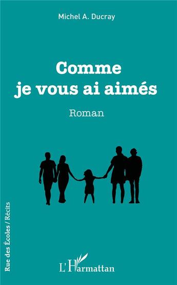 Couverture du livre « Comme je vous ai aimés » de Michel A. Ducray aux éditions L'harmattan