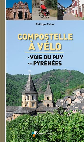 Couverture du livre « Compostelle à vélo, la voie du Puy aux Pyrénées » de Philippe Calas aux éditions Glenat