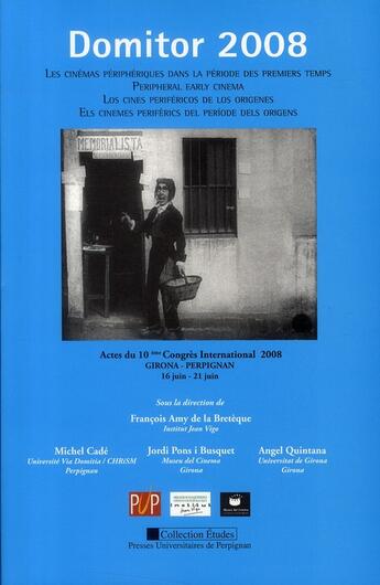 Couverture du livre « Domitor 2008 ; les cinémas périphériques dans la période des premiers temps » de Francois Amy De La Breteque aux éditions Pu De Perpignan