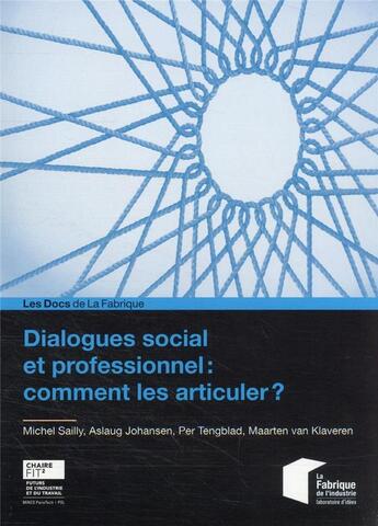 Couverture du livre « Dialogues social et professionnel : comment les articuler ? » de Michel Sailly et Aslaug Johansen et Per Tengblad et Marten Van Klaveren aux éditions Presses De L'ecole Des Mines