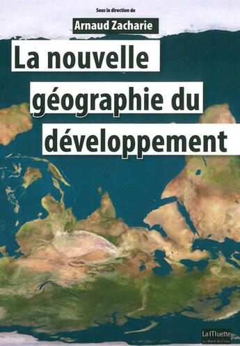 Couverture du livre « La nouvelle géographie du développement » de  aux éditions Bord De L'eau