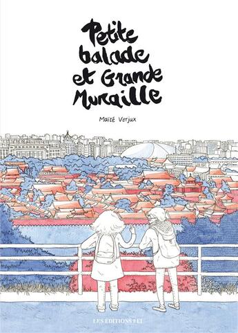 Couverture du livre « Petite balade et grande muraille » de Maite Verjux aux éditions Fei