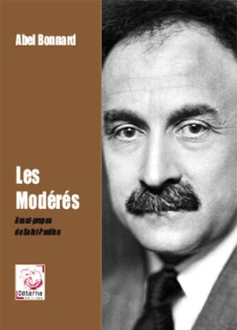 Couverture du livre « Les Moderes » de Abel Bonnard aux éditions Deterna