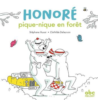 Couverture du livre « Honoré ; pique-nique en forêt » de Stephane Husar et Clothilde Delacroix aux éditions Abc Melody